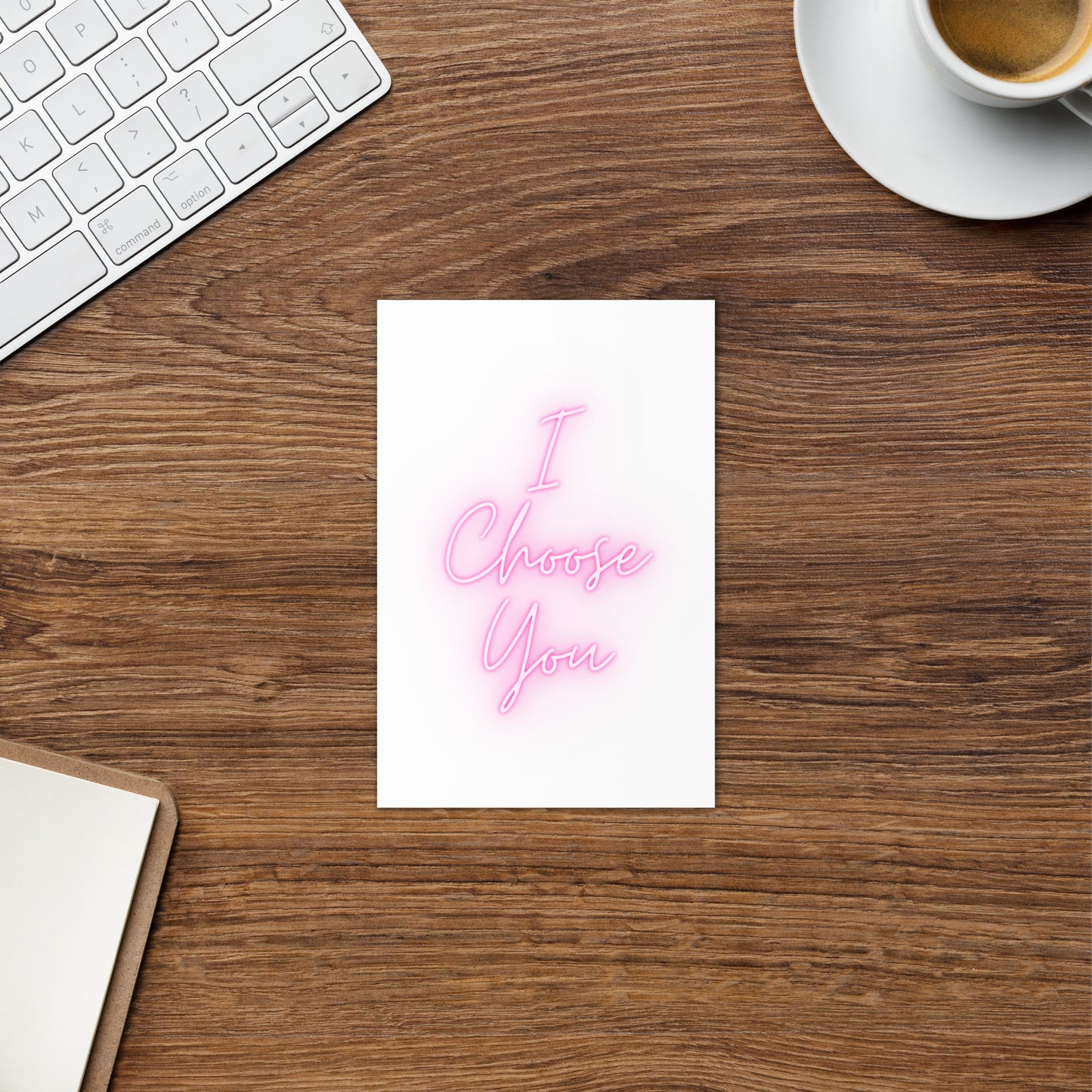 I Choose You Greeting Card on a desk by a computer, coffee and note pad.