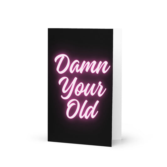Damn Your Old Greeting Card on a white background.