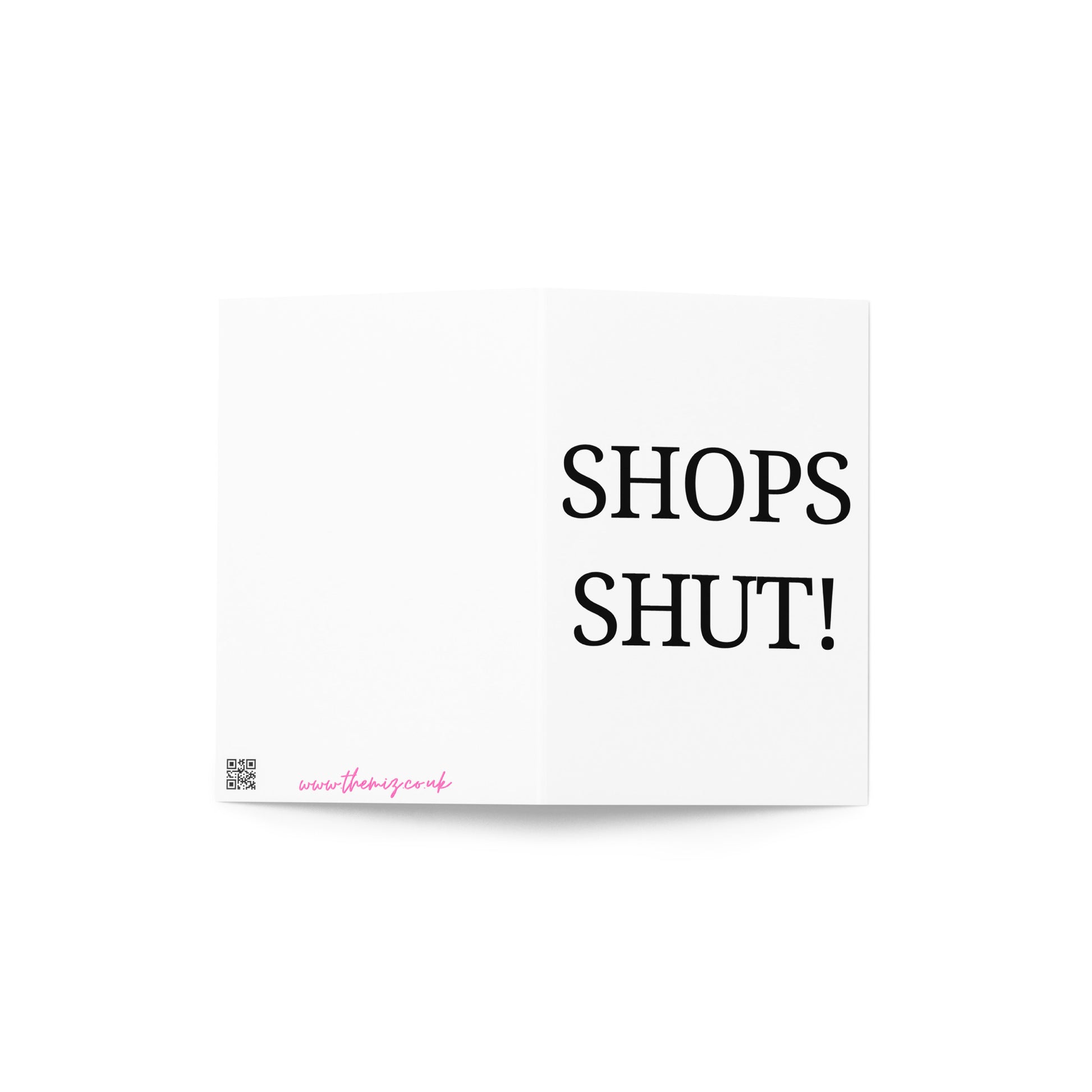 Funny Shops Shut Greeting Card on a white surface.