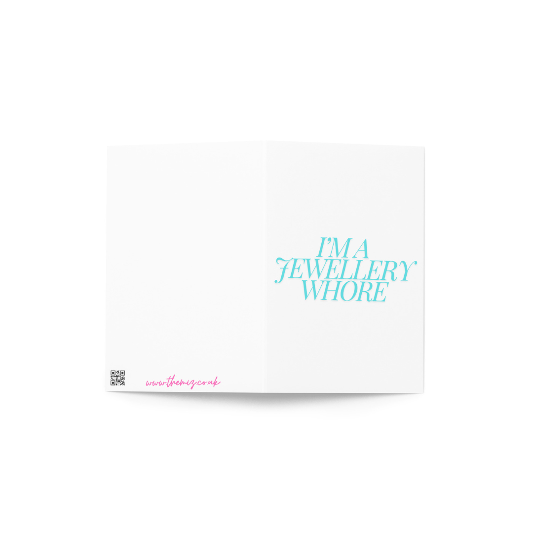 Greeting card with text 'I'm a Jewellery Whore' on a white background.