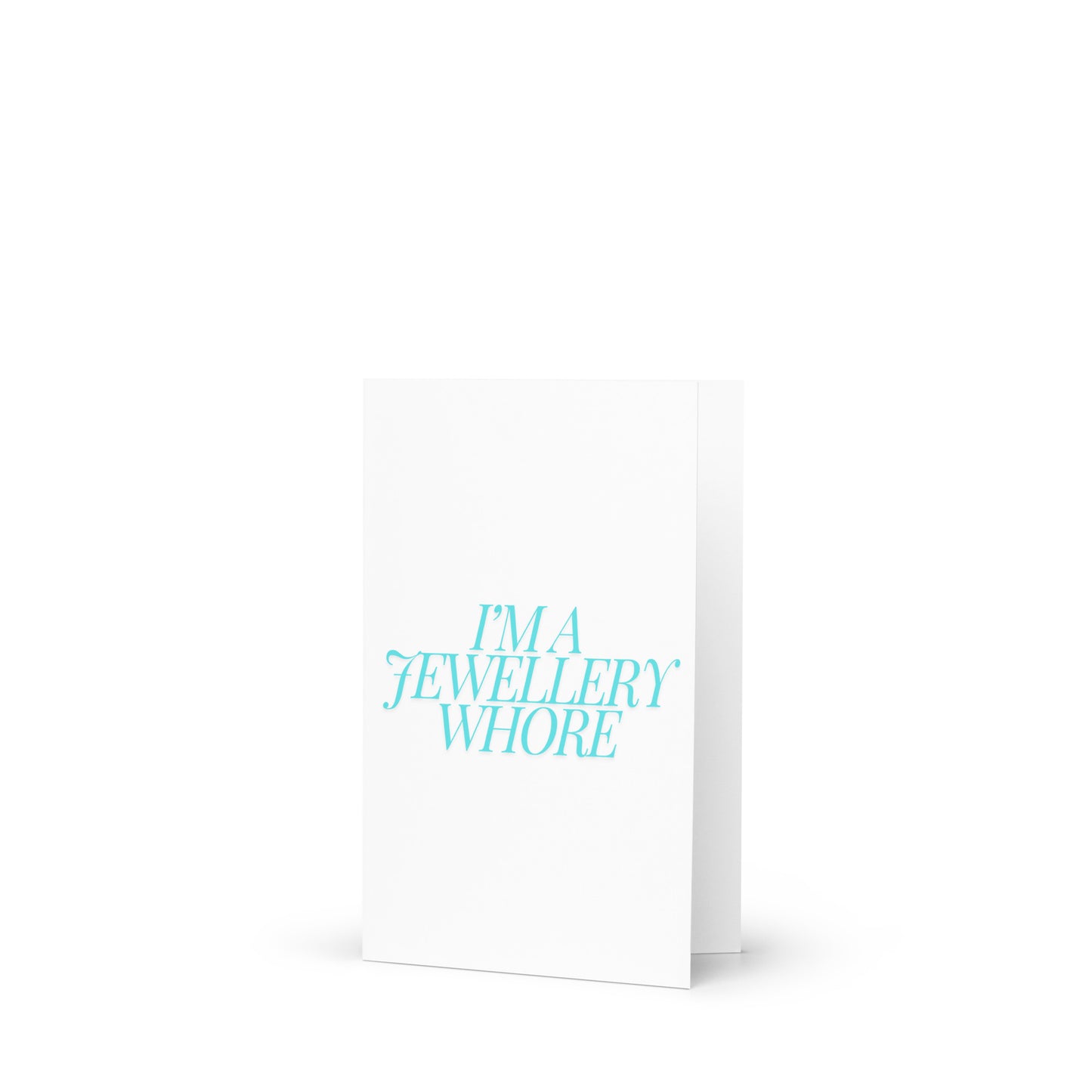 Funny Jewellery Whore Greeting Card on a white blank background.