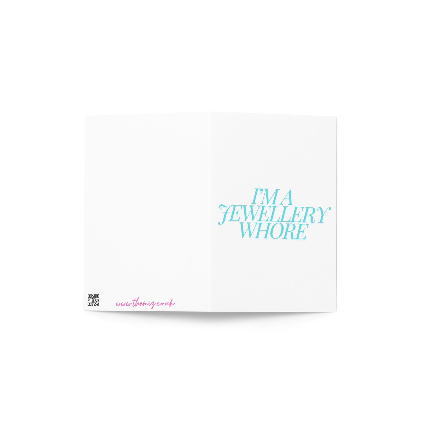 Funny Jewellery Whore Greeting Card on a white blank background.