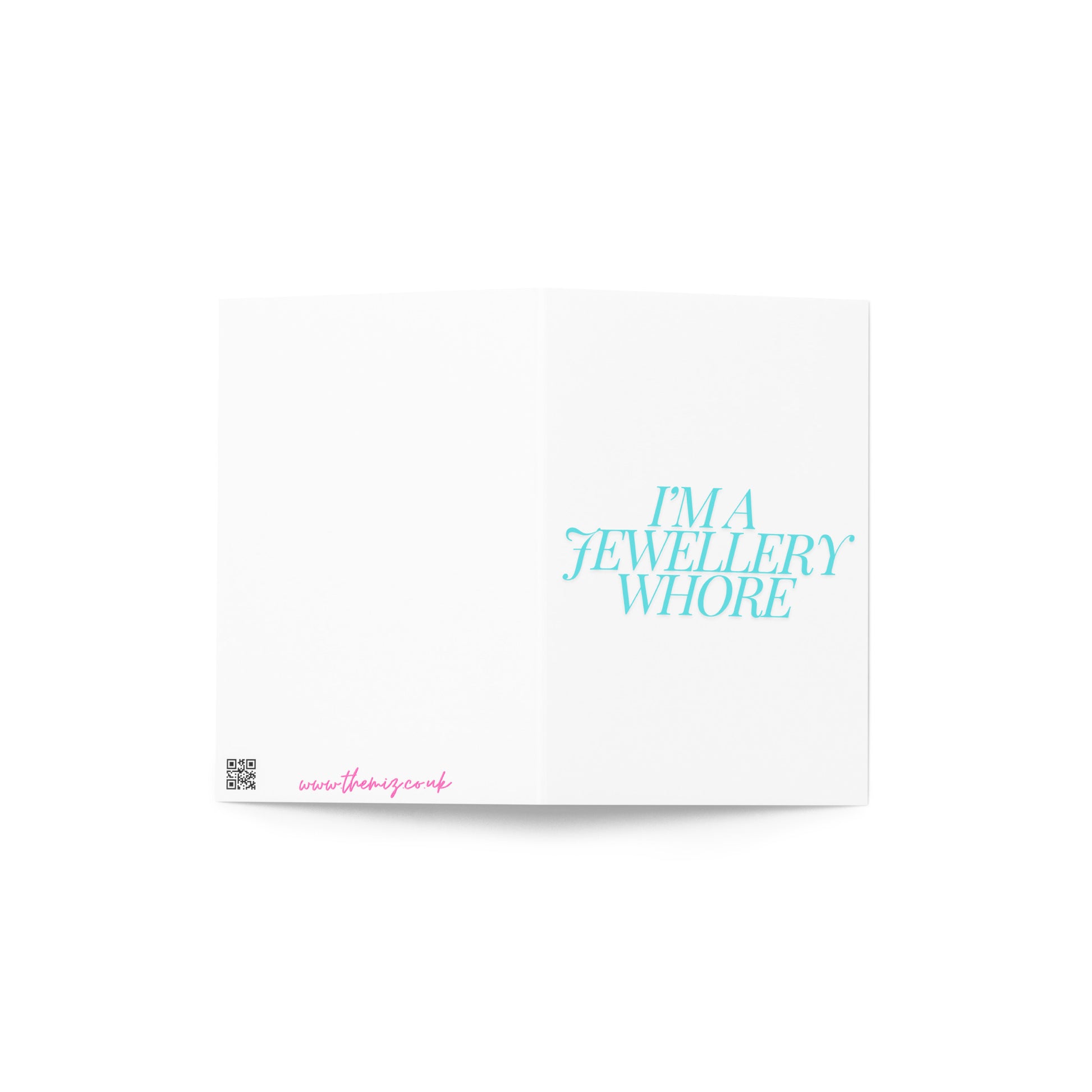 Funny Jewellery Whore Greeting Card on a white blank background.